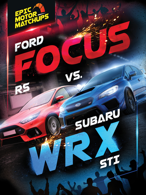 Title details for Ford Focus RS vs. Subaru WRX STI by Jaxon Hayes - Available